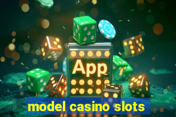 model casino slots