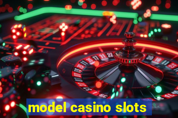 model casino slots