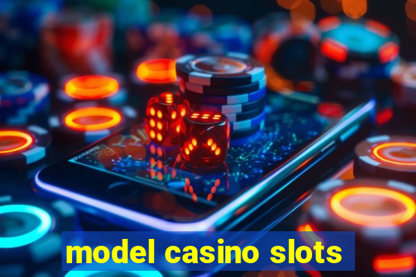 model casino slots