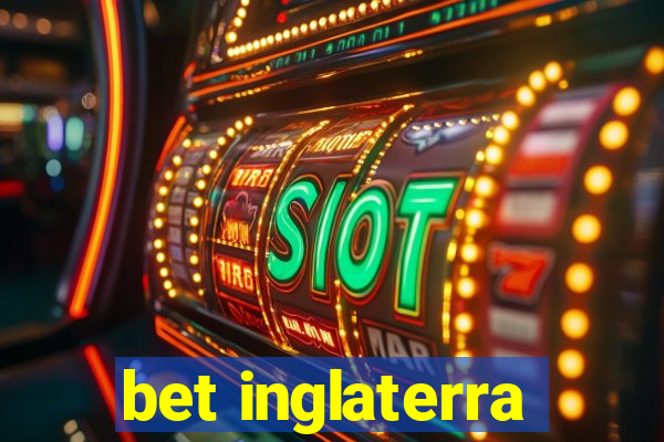 bet inglaterra