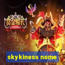 skykiness nome