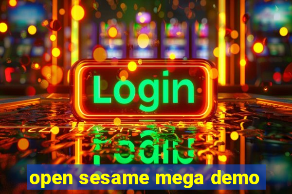 open sesame mega demo