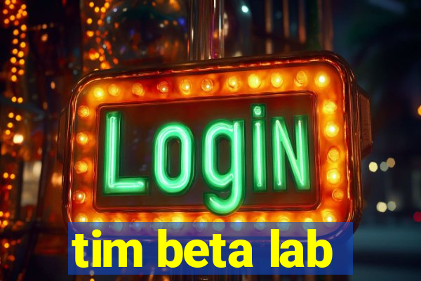 tim beta lab