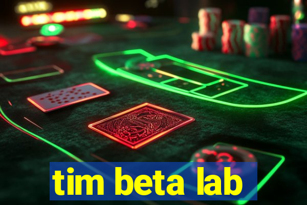 tim beta lab