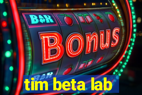 tim beta lab