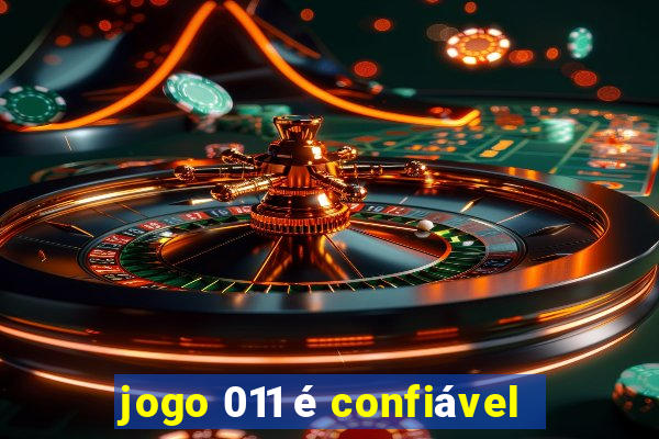 jogo 011 é confiável