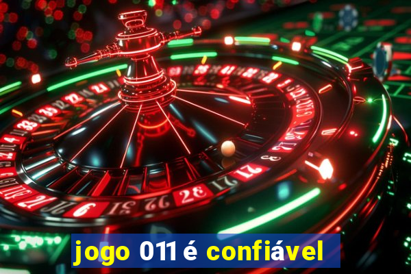 jogo 011 é confiável