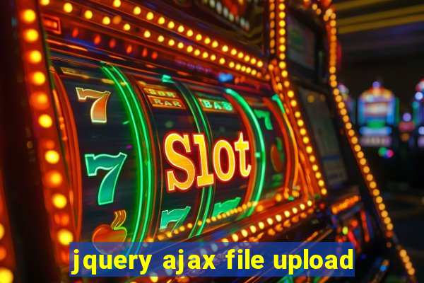 jquery ajax file upload