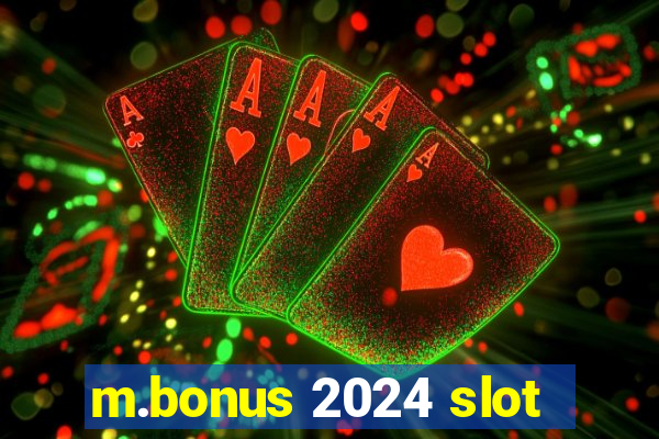 m.bonus 2024 slot