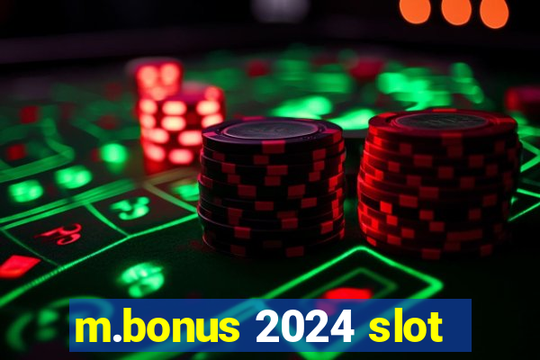 m.bonus 2024 slot