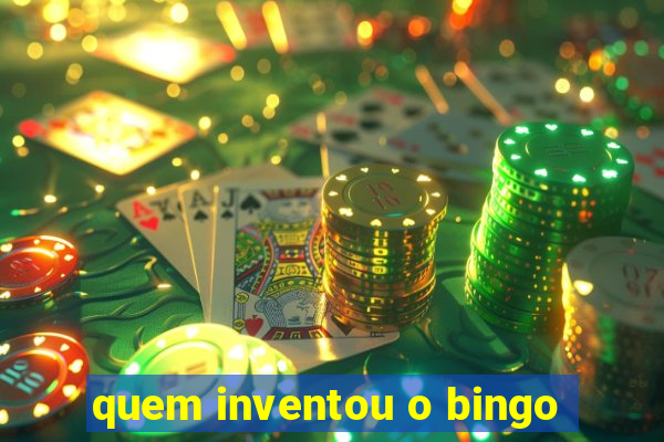 quem inventou o bingo