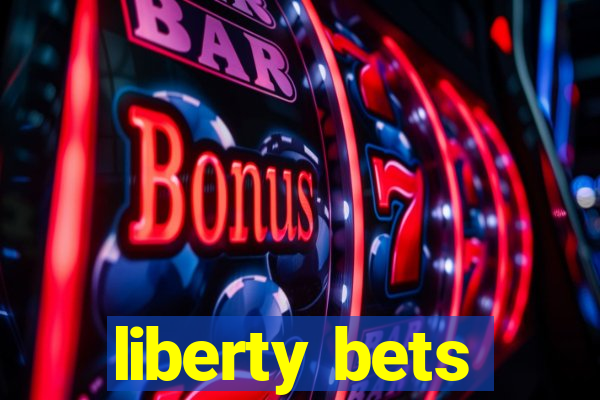 liberty bets