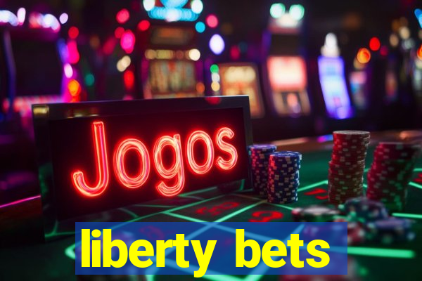 liberty bets