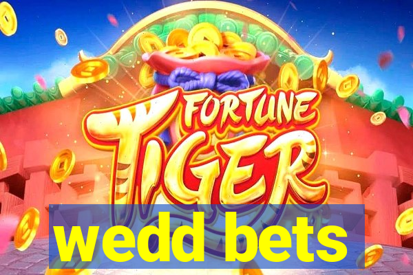 wedd bets