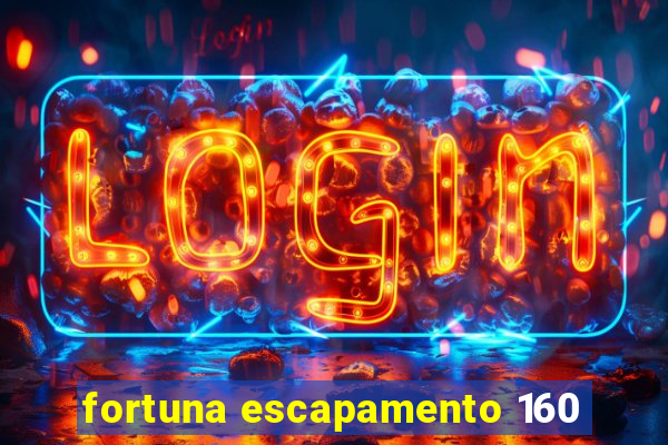 fortuna escapamento 160