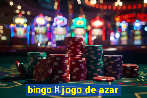 bingo 茅 jogo de azar