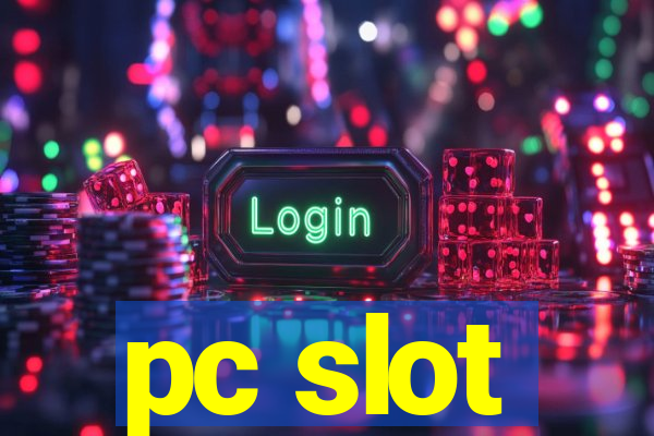 pc slot