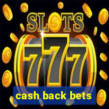 cash back bets