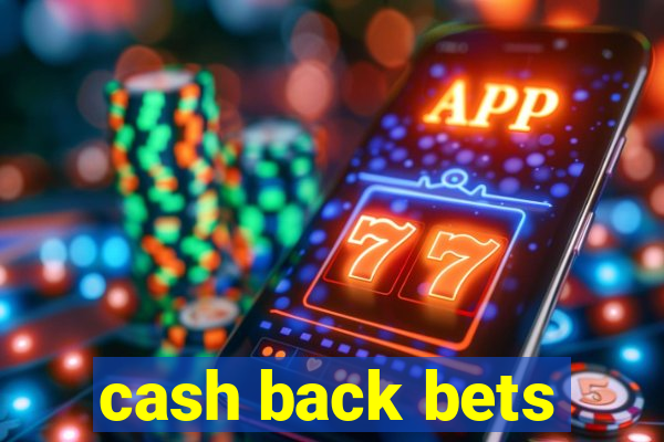 cash back bets