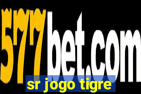 sr jogo tigre