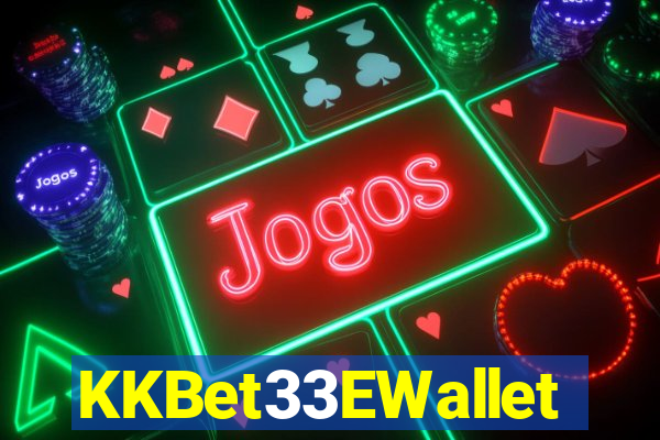 KKBet33EWallet