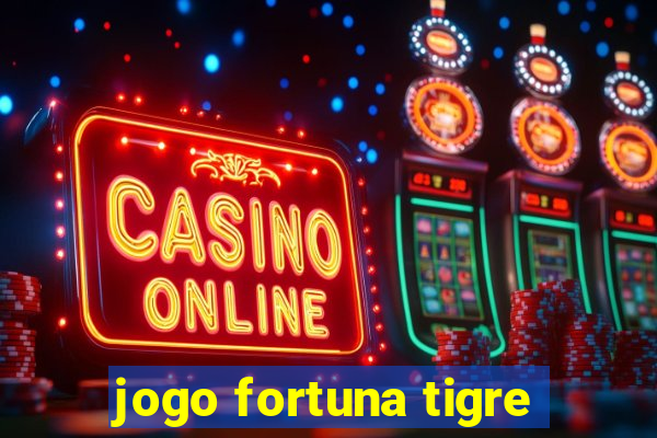 jogo fortuna tigre