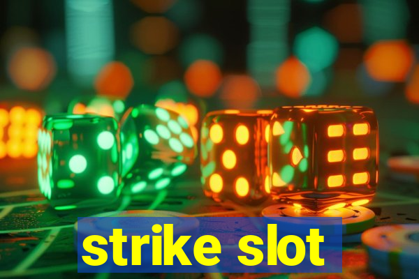 strike slot