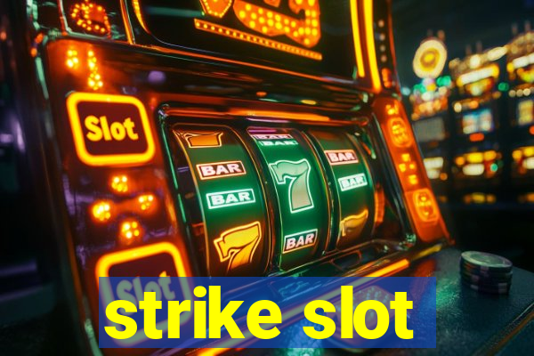 strike slot