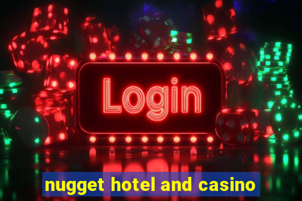 nugget hotel and casino