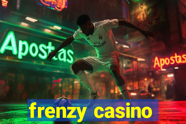 frenzy casino