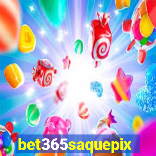 bet365saquepix