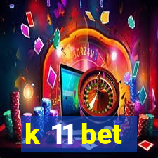 k 11 bet