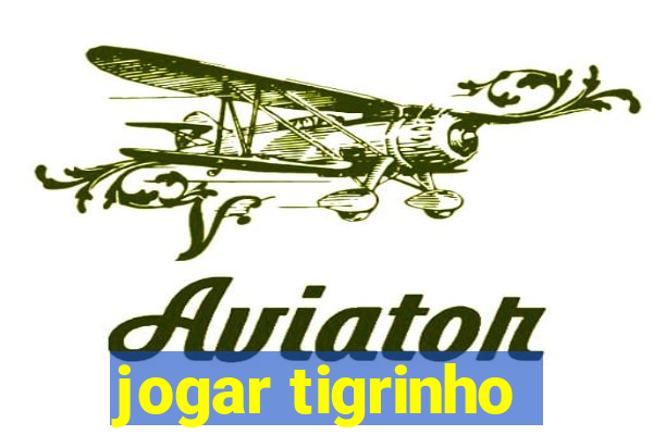 jogar tigrinho