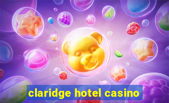 claridge hotel casino