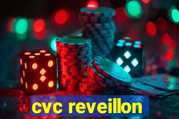 cvc reveillon