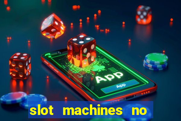 slot machines no deposit bonus