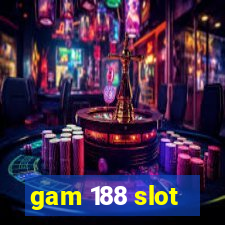 gam 188 slot