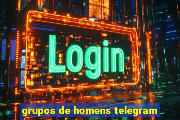 grupos de homens telegram