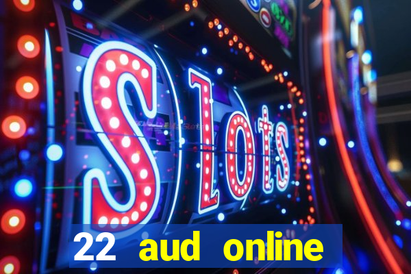 22 aud online casino e wallet