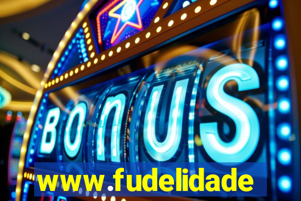 www.fudelidade