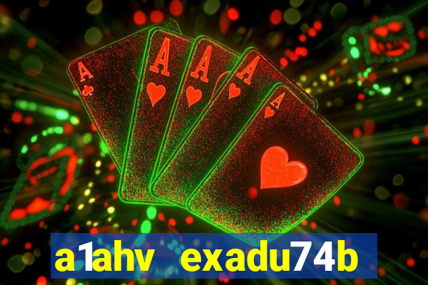 a1ahv exadu74b slots games