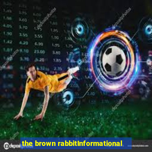 the brown rabbitInformational