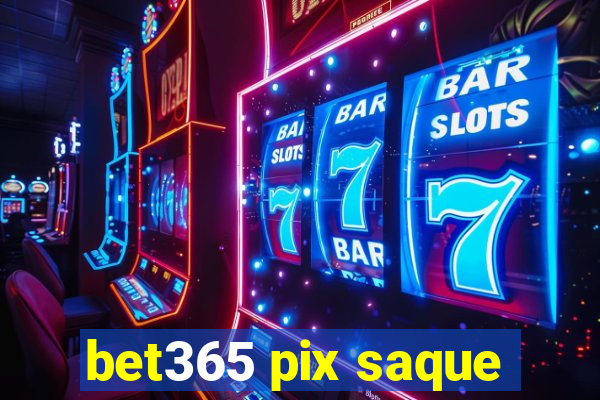 bet365 pix saque