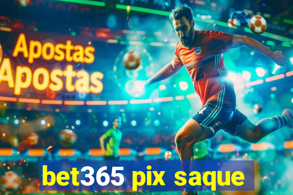 bet365 pix saque