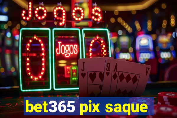 bet365 pix saque