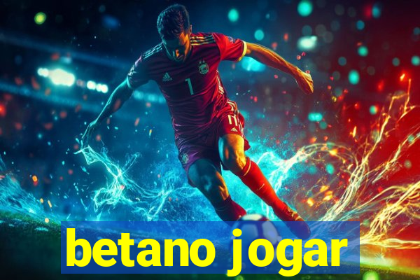 betano jogar