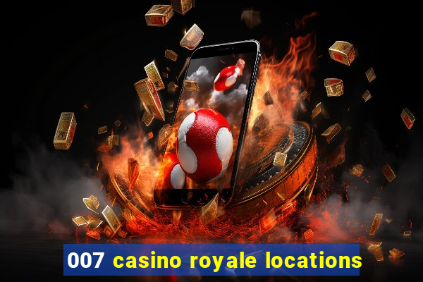 007 casino royale locations