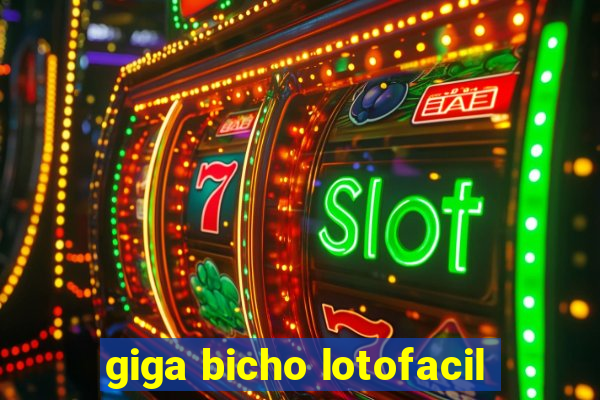 giga bicho lotofacil