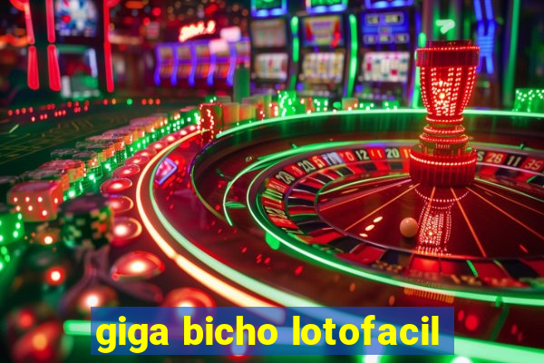 giga bicho lotofacil