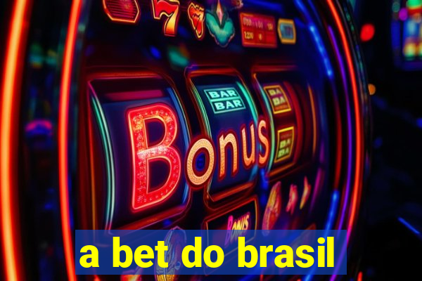 a bet do brasil